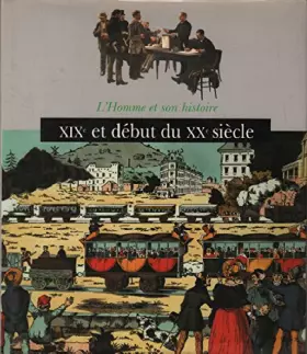 Couverture du produit · XIXe et début du XXe siècle (L'homme et son histoire)