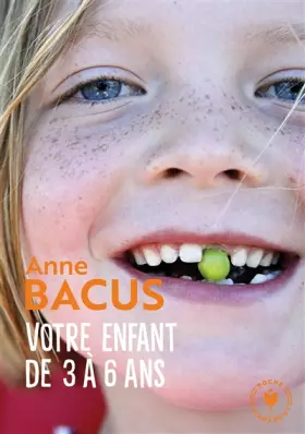 Couverture du produit · Votre enfant de 3 à 6 ans: Les étapes de son évolution vers l épanouissement et l autonomie