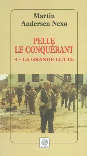 Couverture du produit · Pelle le conquérant, tome 3 : La Grande Lutte