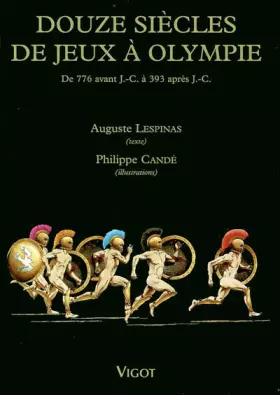 Couverture du produit · Douze siècles de jeux à Olympie : De 776 avant J.-C. à 393 après J.-C.