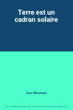 Couverture du produit · Terre est un cadran solaire