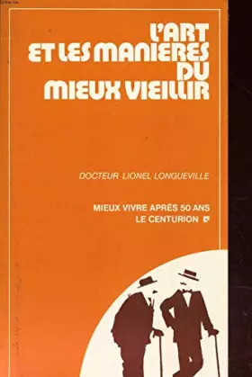 Couverture du produit · L'Art et les manières du mieux vieillir: Le guide pratique de votre vieillissement