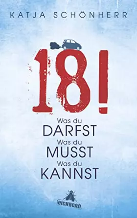Couverture du produit · 18!: Was du darfst, was du musst, was du kannst