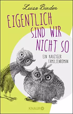 Couverture du produit · Eigentlich sind wir nicht so: Ein kauziger Familienroman