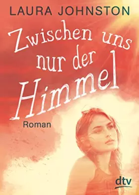 Couverture du produit · Johnston, L: Zwischen uns nur der Himmel