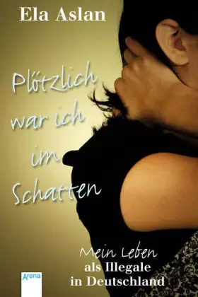 Couverture du produit · Aslan, E: Plötzlich war ich im Schatten