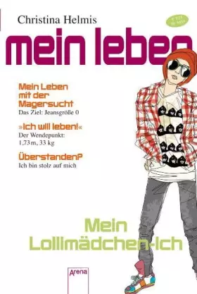 Couverture du produit · Mein Leben 02. Mein Lollimädchen-Ich: Mein Leben mit der Magersucht