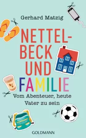 Couverture du produit · Nettelbeck und Familie: Vom Abenteuer, heute Vater zu sein