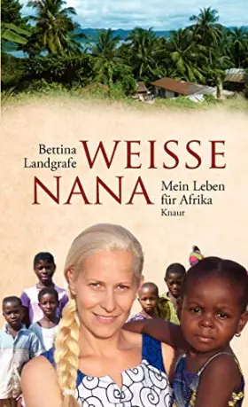 Couverture du produit · Weiße Nana: Mein Leben für Afrika