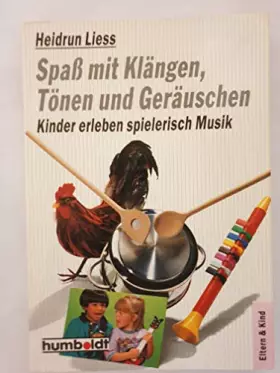 Couverture du produit · Spaß mit Klängen, Tönen und Geräuschen. Kinder erleben spielerisch Musik. - Liess, Heidrun