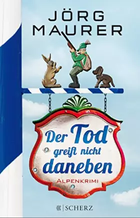 Couverture du produit · Der Tod greift nicht daneben: Alpenkrimi