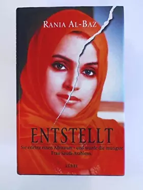 Couverture du produit · Entstellt: Sie erlebte einen Albtraum - und wurde die mutigste Frau Saudi-Arabiens