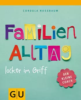 Couverture du produit · Familienalltag locker im Griff: Der kleine Coach
