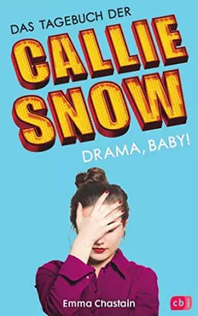 Couverture du produit · Das Tagebuch der Callie Snow - Drama, Baby!