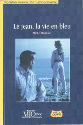 Couverture du produit · Le jean, la vie en bleu (Encyclopédie économie 3000)
