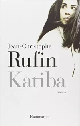Couverture du produit · Katiba de Jean-Christophe Rufin ( 21 avril 2010 )