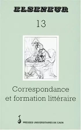 Couverture du produit · Elseneur 13, février 1998 : Correspondance et Formation littéraire