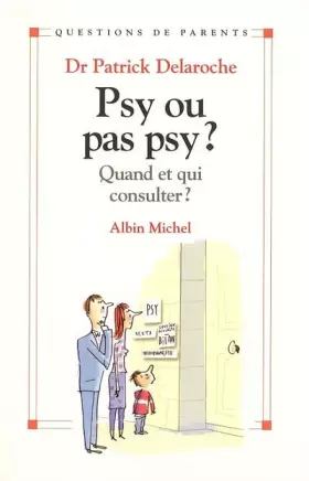 Couverture du produit · Psy ou pas psy ? : Quand et qui consulter ?