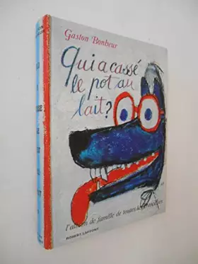 Couverture du produit · Qui a cassé le pot au lait / Bonheur, Gaston / Réf33008