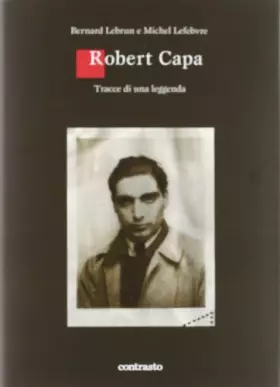 Couverture du produit · Robert Capa. Tracce di una leggenda. Ediz. illustrata