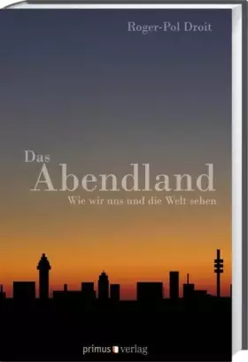 Couverture du produit · Das Abendland: Wie wir uns und die Welt sehen