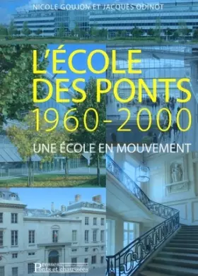 Couverture du produit · L'ECOLE DES PONTS 1960-2000. UNE ECOLE EN MOUVEMENT: UNE ECOLE EN MOUVEMENT