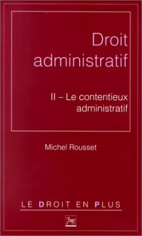 Couverture du produit · Droit administratif. Le contentieux administratif, tome 2