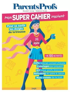 Couverture du produit · Mon super Cahier insolent ParentsProfs - Pour se sortir les doigts de la trousse