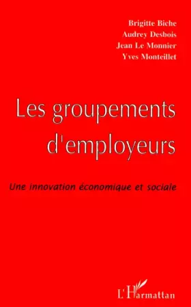 Couverture du produit · Le groupement d'employeurs. Une innovation économique et sociale