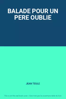 Couverture du produit · BALADE POUR UN PERE OUBLIE