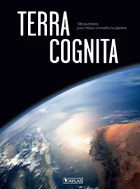 Couverture du produit · Terra Cognita : 100 questions pour mieux connaître la planète