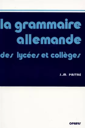 Couverture du produit · La Grammaire allemande des lycées et collèges