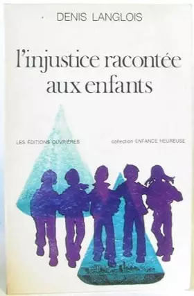 Couverture du produit · L'Injustice racontée aux enfants (Enfance heureuse)