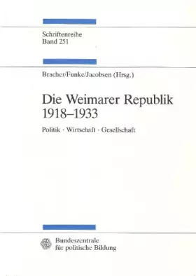 Couverture du produit · Die Weimarer Republik 1918-1933: Politik, Wirtschaft, Gesellschaft (Schriftenreihe)