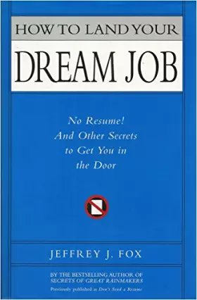 Couverture du produit · How to Land Your Dream Job: No Resume! And Other Secrets to Get You in the Door