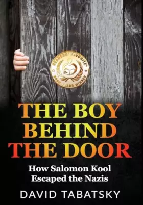 Couverture du produit · The Boy Behind The Door: How Salomon Kool Escaped the Nazis. Inspired by a True Story