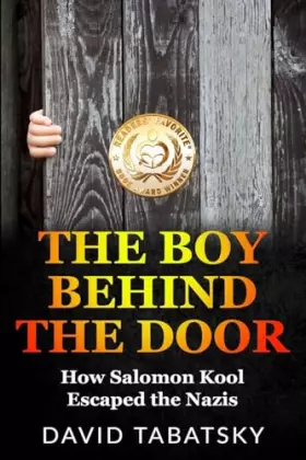 Couverture du produit · The Boy Behind the Door: How Salomon Kool Escaped the Nazis: How Salomon Kool Escaped the Nazis. Inspired by a True Story