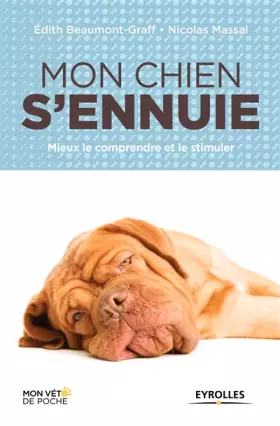 Couverture du produit · Mon chien s'ennuie: Mieux le comprendre et le stimuler.