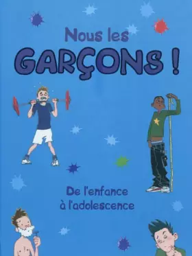 Couverture du produit · Nous les garcons !: De l'enfance a l'adolescence