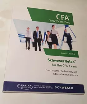 Couverture du produit · SchweserNotes CFA Exam Prep 2017 Level 1 Book 5-Fi