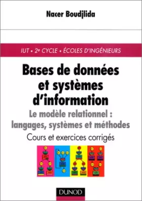 Couverture du produit · Bases de données et systèmes d'informations : Le Modèle relationnel, langages, systèmes et méthodes, cours et exercices corrigé