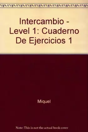 Couverture du produit · Intercambio 1 : Cuaderno de ejercicios y resumen gramatical, 6ème édition