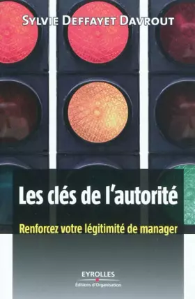 Couverture du produit · Les clés de l'autorité: Renforcez votre légitimité de manager.