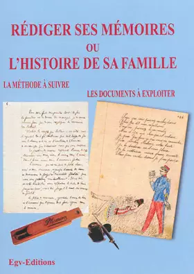 Couverture du produit · Rédiger ses mémoires ou l'histoire de sa famille: La méthode à suivre