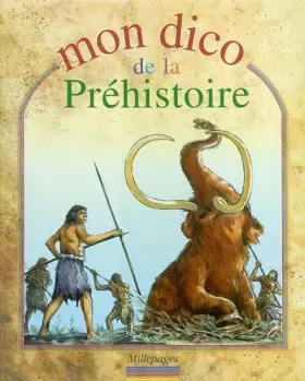 Couverture du produit · Mon dico de la Préhistoire