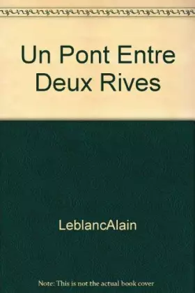 Couverture du produit · Un pont entre deux rives