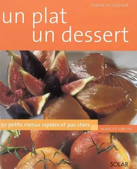 Couverture du produit · Un plat, un dessert : 50 petits menus rapides et pas chers