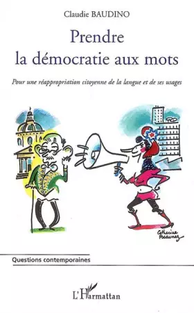 Couverture du produit · Prendre la démocratie aux mots: Pour une réappropriation citoyenne de la langue et de ses usages