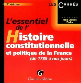 Couverture du produit · L'essentiel de l'Histoire constitutionnelle et politique de la France : De 1789 à nos jours
