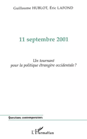 Couverture du produit · 11 septembre 2001. : Un tournant pour la politique étrangère occidentale ?